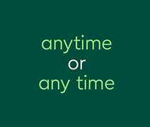 any time now